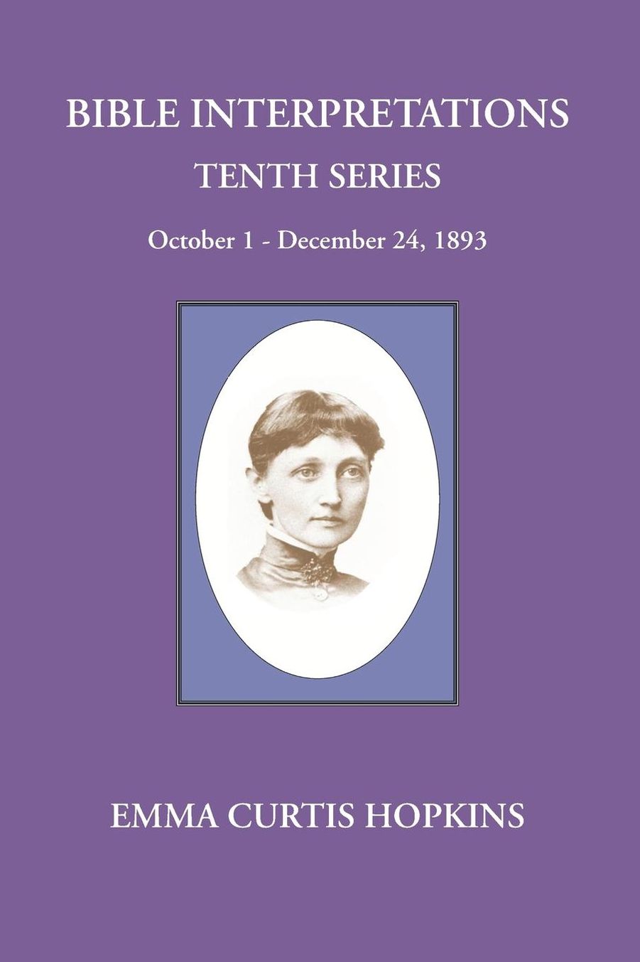 Bible Interpretations Tenth Series October - December 24, 1893