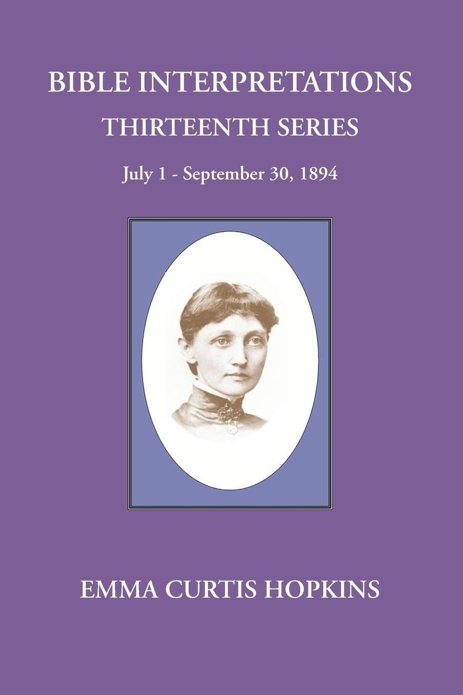 Bible Interpretations Thirteenth Series July 1-September 30, 1894