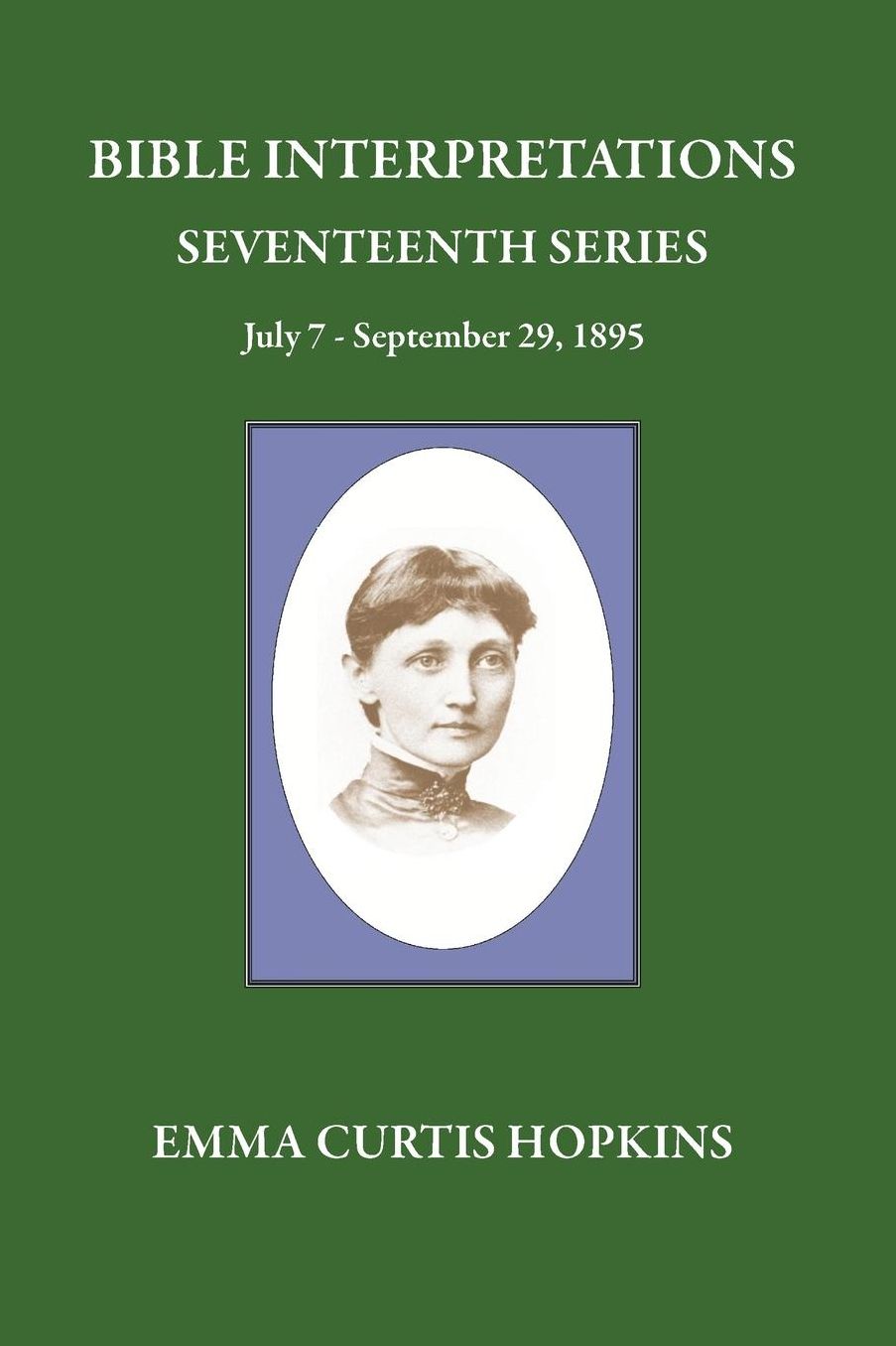 Bible Interpretations Seventeenth Series July 7 - September 29, 1895