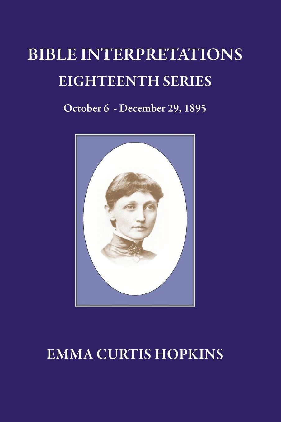 Bible Interpretations Eighteenth Series October 6 - December 29, 1895