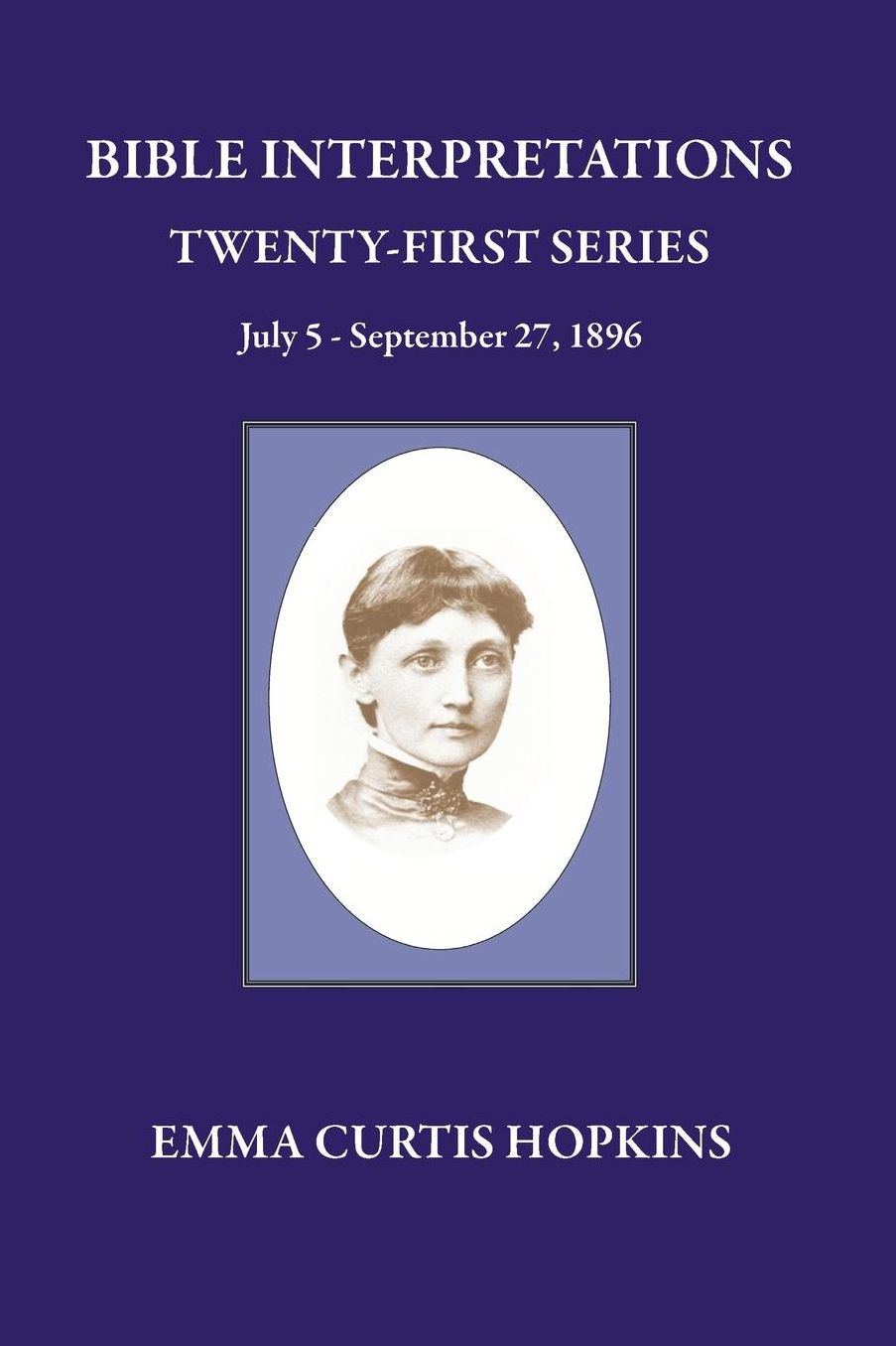 Bible Interpretations Twenty First Series July 5 - September 27, 1896