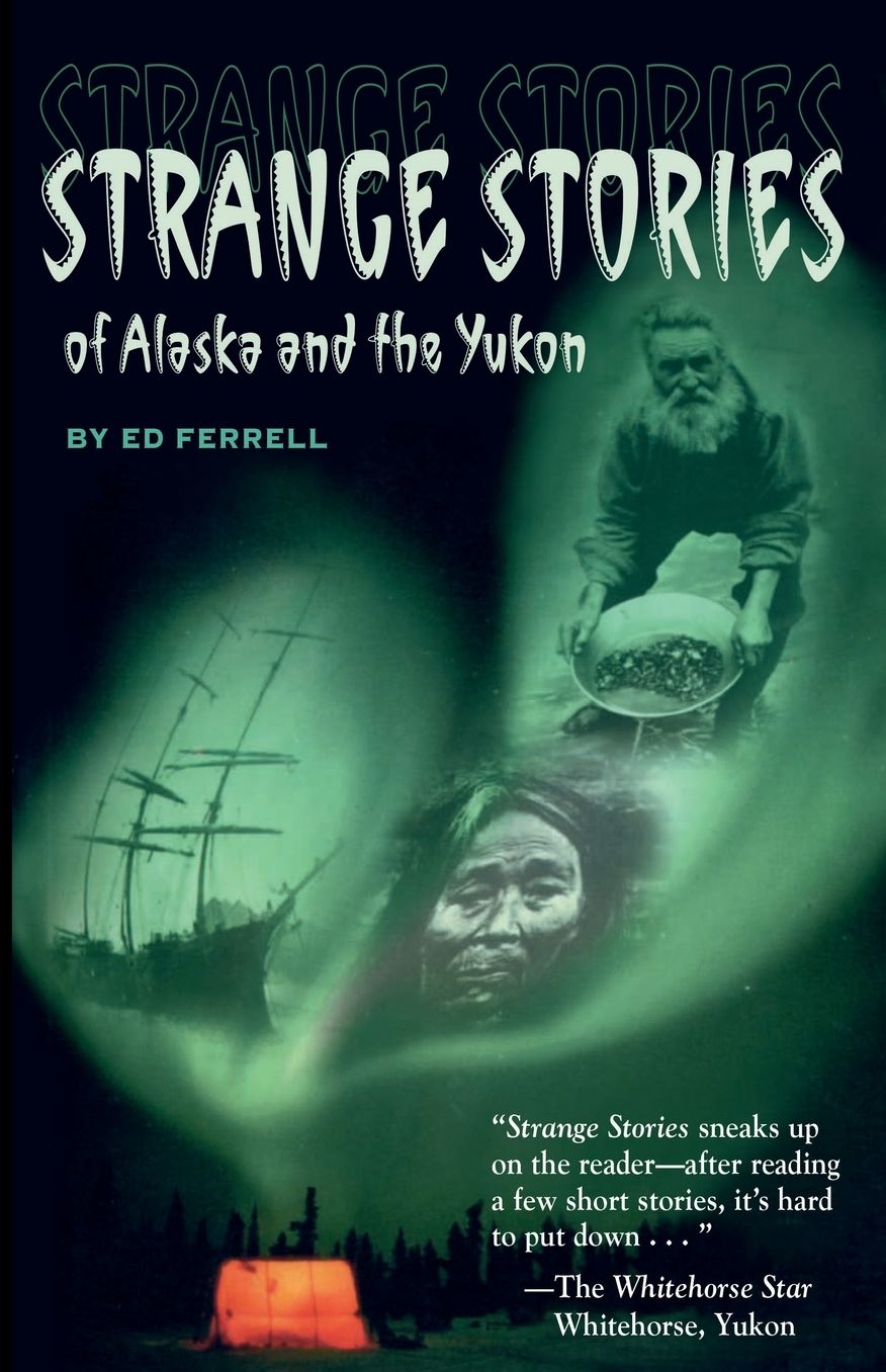 Strange Stories of Alaska and the Yukon