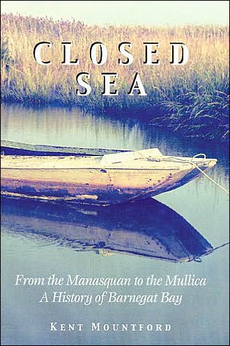 Closed Sea: From the Manasquan To the Mullica - A History of Barnegat Bay