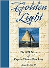 Golden Light: The 1878 Diary of Captain Thomas Rose lake