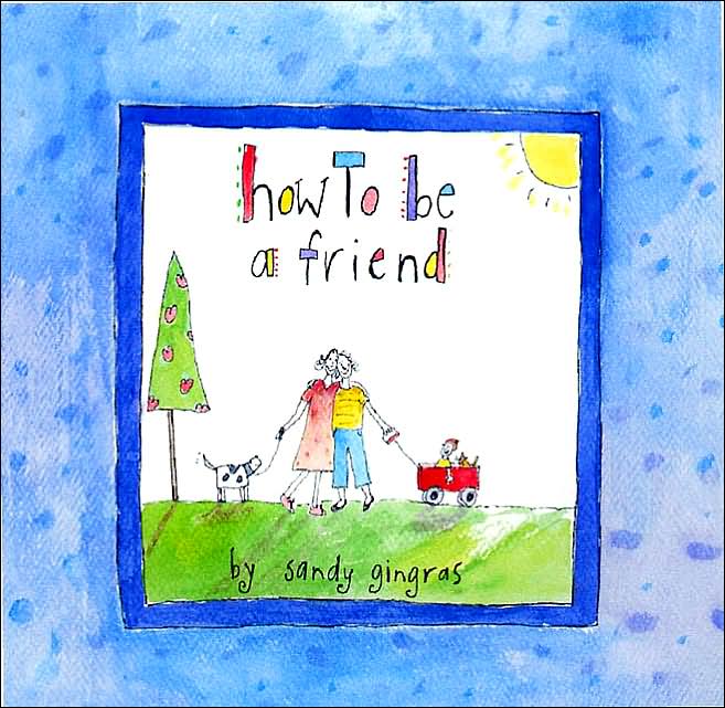 How to Be a Friend