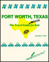 Colormore Travels - Fort Worth, Texas: The Travel Guide for Kids