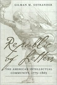 Republic of Letters: The American Intellectual Community, 1776-1865