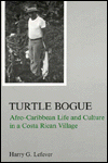 Turtle Bogue: Afro-Caribbean Life and Culture in a Costa Rican Village