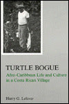 Turtle Bogue: Afro-Caribbean Life and Culture in a Costa Rican Village