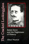 Cracked Looking-Glass: James Joyce and the Nightmare of History