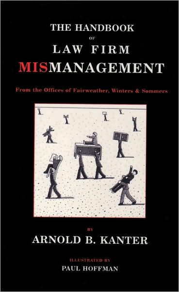 The Handbook of Law Firm Mismanagement: From the Offices of Fairweather, Winters & Sommers