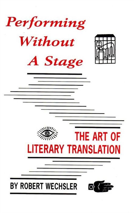 Performing Without a Stage: The Art of Literary Translation