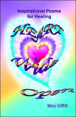 Heart Wide Open: Inspirational Poems for Healing