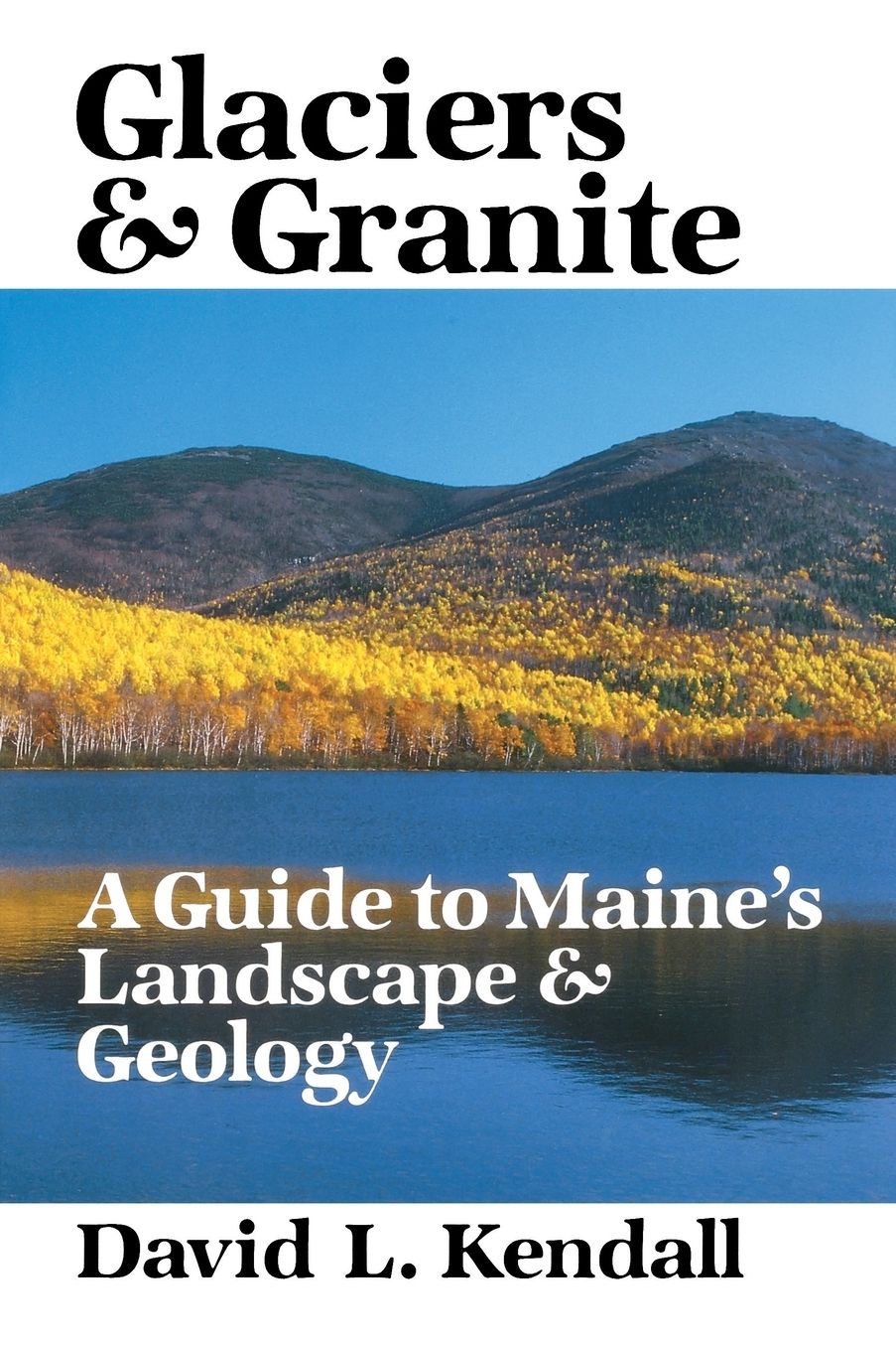 Glaciers & Granite: A Guide to Maine's Landscape & Geology