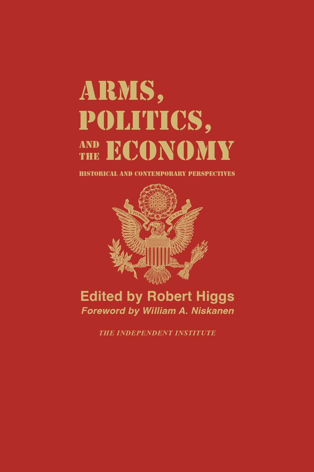 Arms,Politics and the Economy: Historical and Contemporary Perspectives