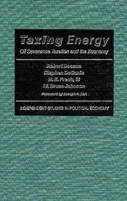 Taxing Energy: Oil Severance Taxation and the Economy