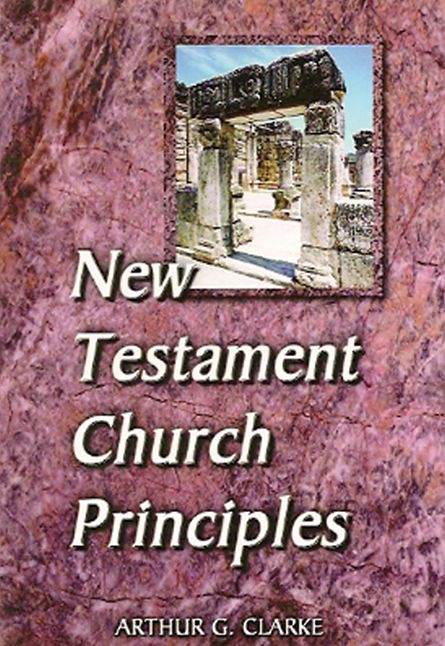 NEW TESTAMENT CHURCH PRINCIPLES