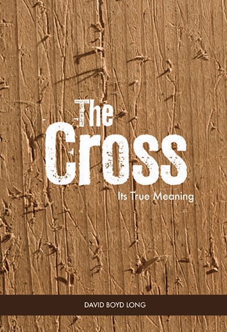 THE CROSS: ITS TRUE MEANING