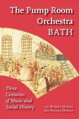 The Pump Room Orchestra Bath: Three Centuries of Music and Social History