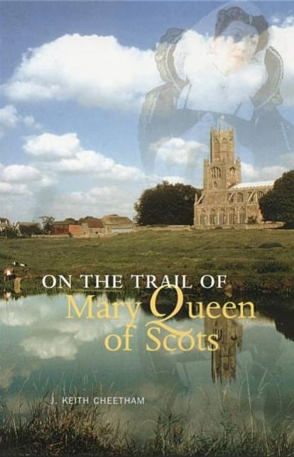 On the Trail of Mary Queen of Scots