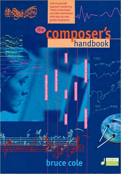The Composer's Handbook: A Do-It-Yourself Approach Combining "Tricks of the Trade" and Other Techniques