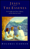 Jesus and the Essenes: Fresh Insights into Christ's Ministry and the Dead Sea Scrolls