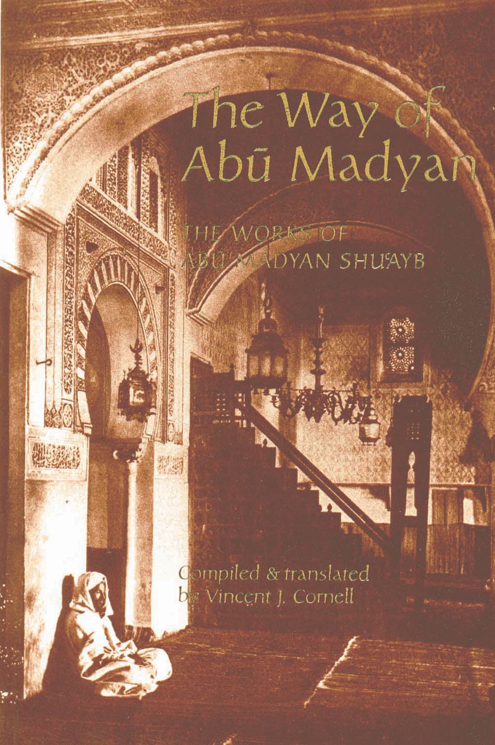 The Way of Abu Madyan: The Works of Abu Madyan Shuayb