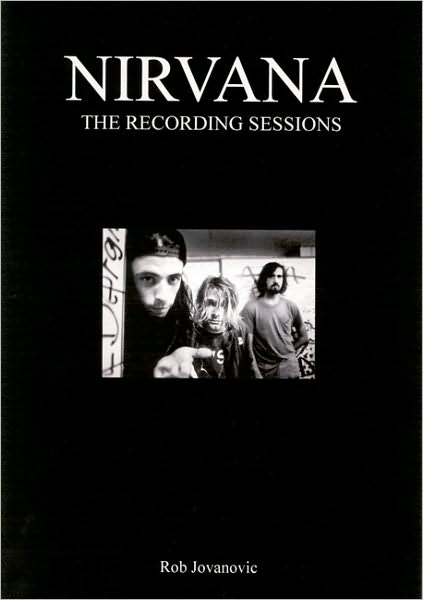 Nirvana: The Complete Recording Sessions