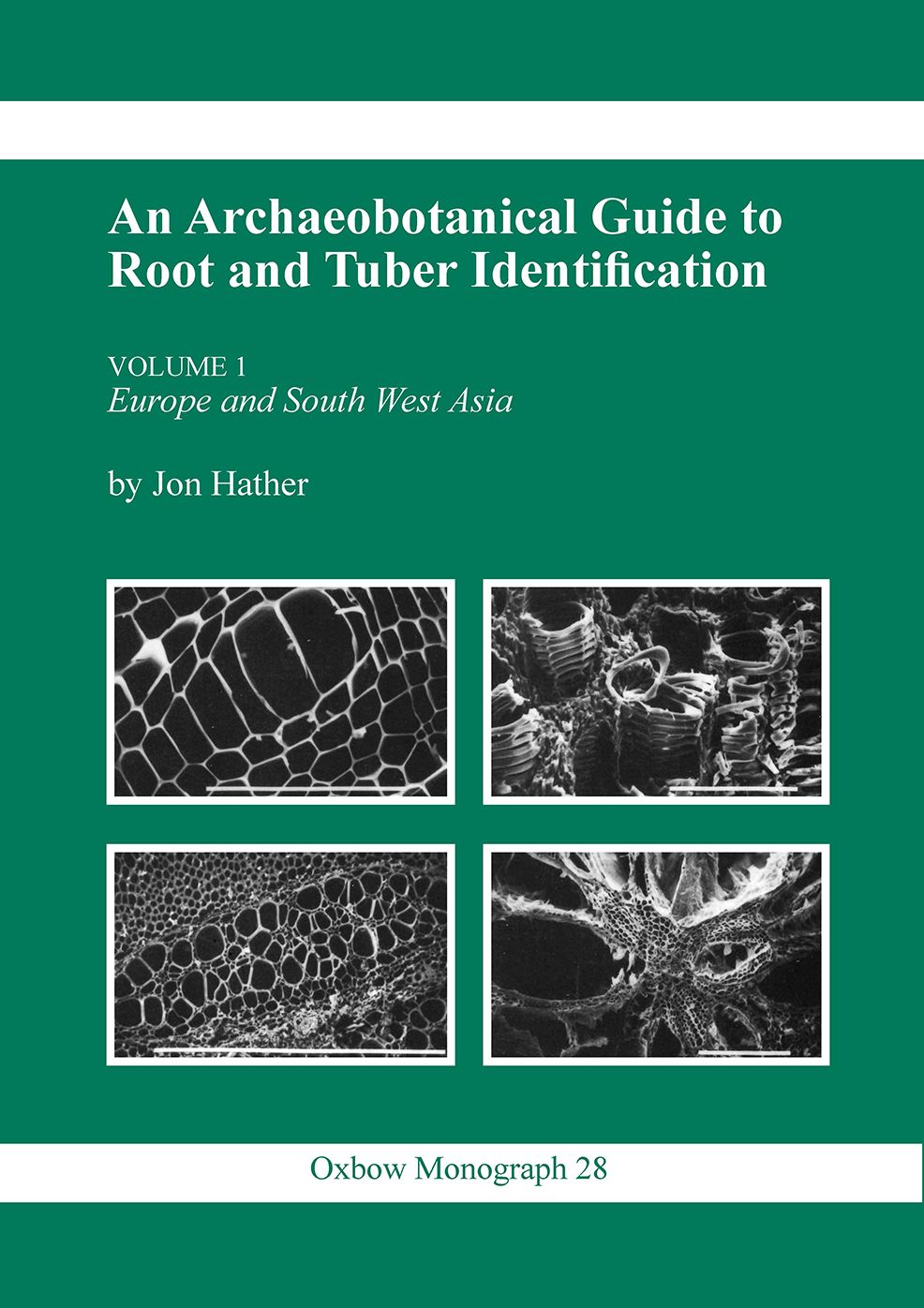 An Archaeobotanical Guide to Root and Tuber Identification: Europe and South West Asia