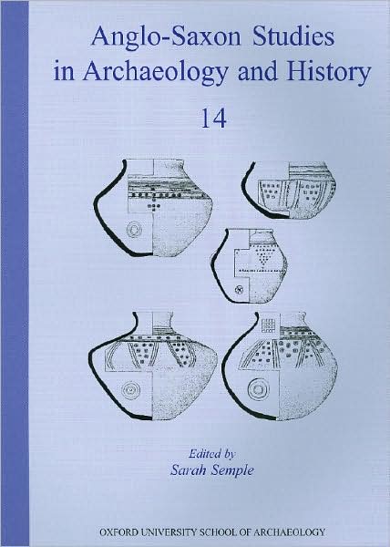 Anglo-Saxon Studies in Archaeology and History 14: Early Medieval Mortuary Practices - New Perspectives