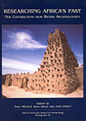 Researching Africa's Past: New Contributions from British Archaeologists