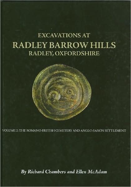 Excavations At Barrow Hills, Radley, Oxfordshire, 1983-5: Volume 2: The Romano British Cemetery and Anglo Saxon Settlement
