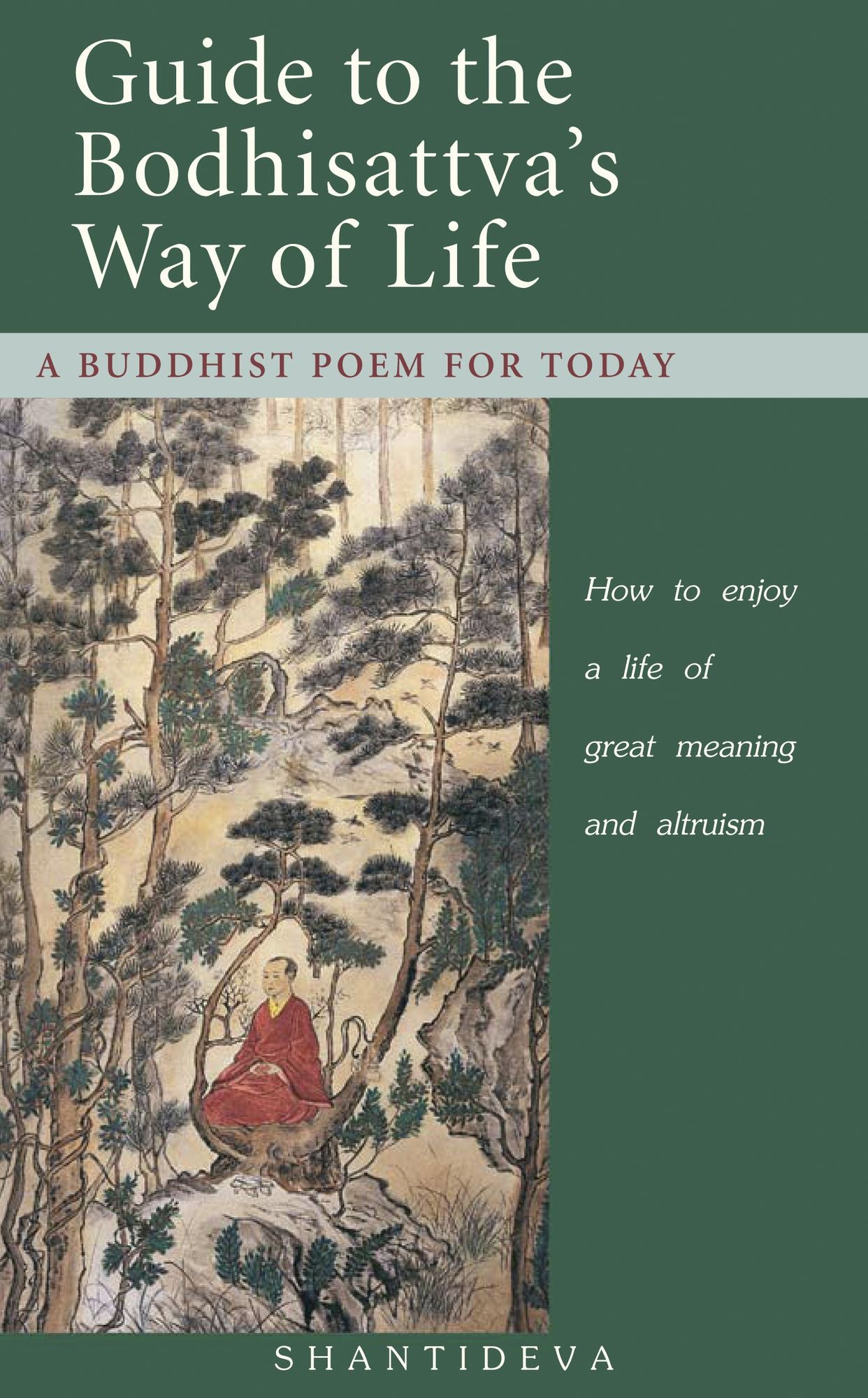 Guide to the Bodhisattva's Way of Life: A Buddhist Poem for Today - How to Enjoy a Life of Great Meaning and Altruism