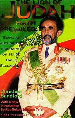 The Lion of Judah Hath Prevailed: Being an Authorized Biography of H.I.M. Haile Sellassie