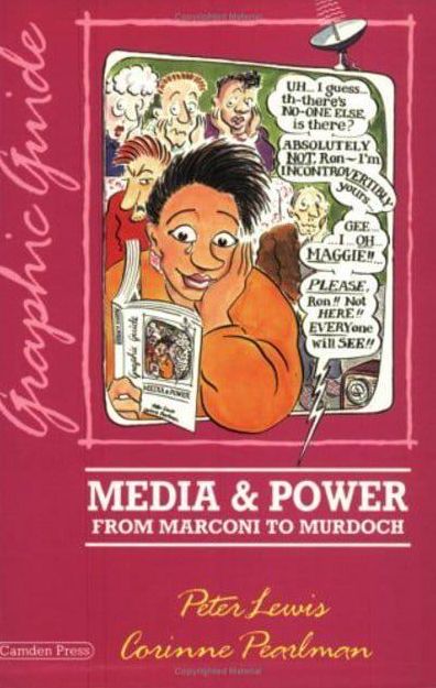 Media & Power, From Marconi To Murdoch: A Graphic Guide
