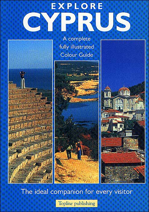 Explore Cyprus: A Complete Fully Illustrated Colour Guide
