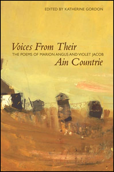 Voices from Their Ain Countrie: The Poems of Marion Angus and Violet Jacob
