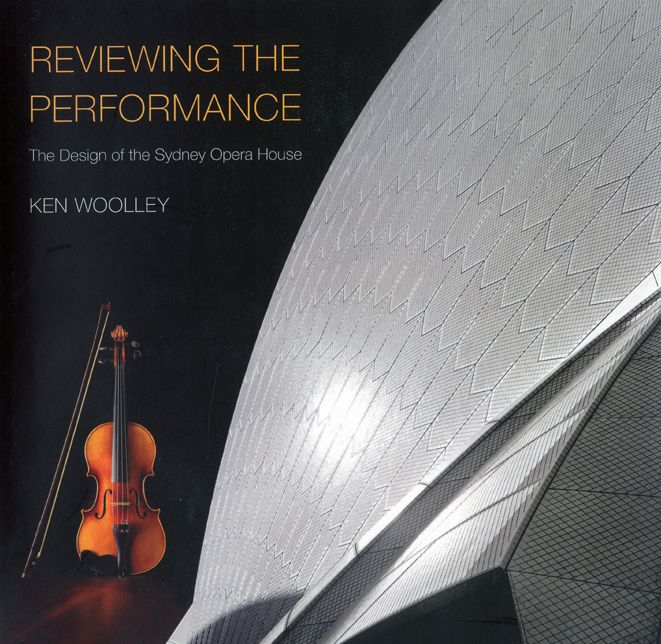 Reviewing the Performance: The Design of the Sydney Opera House