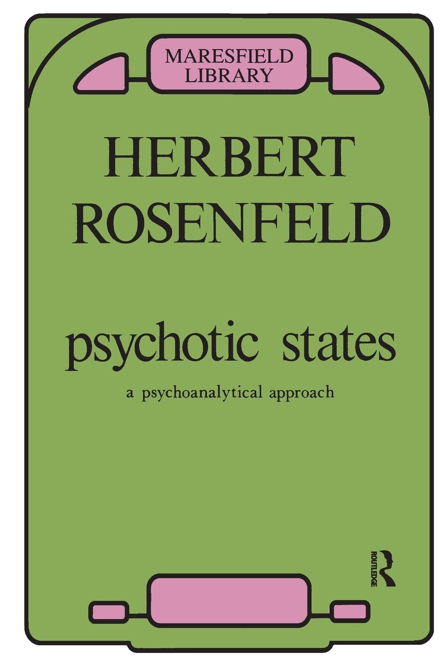 Psychotic States: A Psychoanalytic Approach