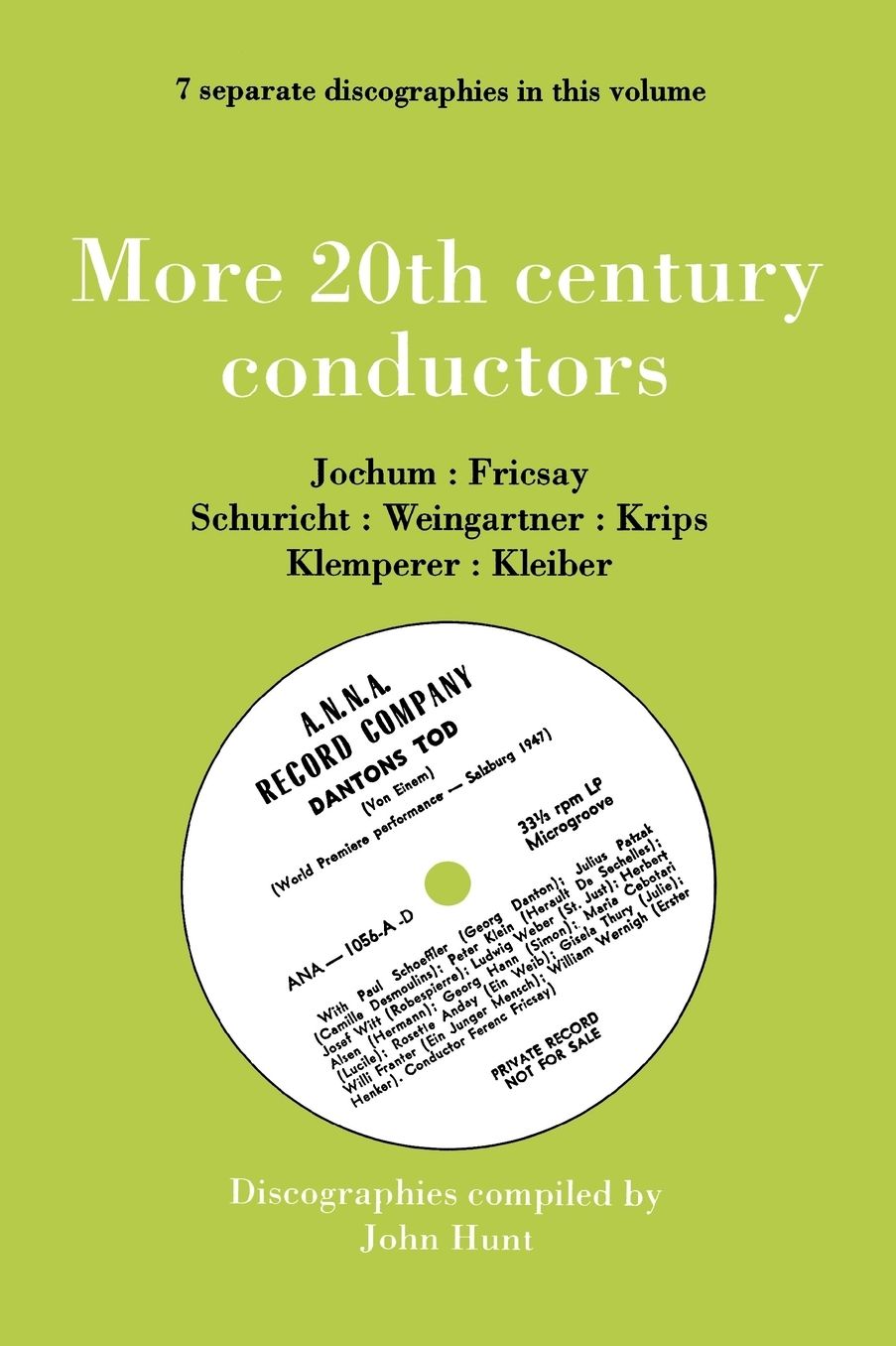 More 20th Century Conductors [More Twentieth Century Conductors]. 7 Discographies. Eugen Jochum, Ferenc Fricsay, Carl Schuricht, Felix Weingartner, Josef Krips, Otto Klemperer, Erich Kleiber. [1993].