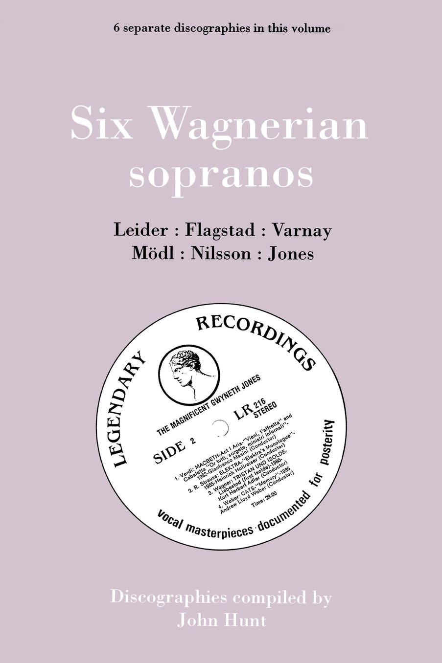 Six Wagnerian Sopranos. 6 Discographies. Frieda Leider, Kirsten Flagstad, Astrid Varnay, Martha M Dl (Modl), Birgit Nilsson, Gwyneth Jones. [1994].