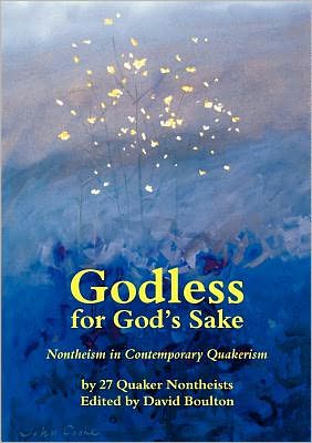 Godless For God's Sake - Nontheism In Contemporary Quakerism
