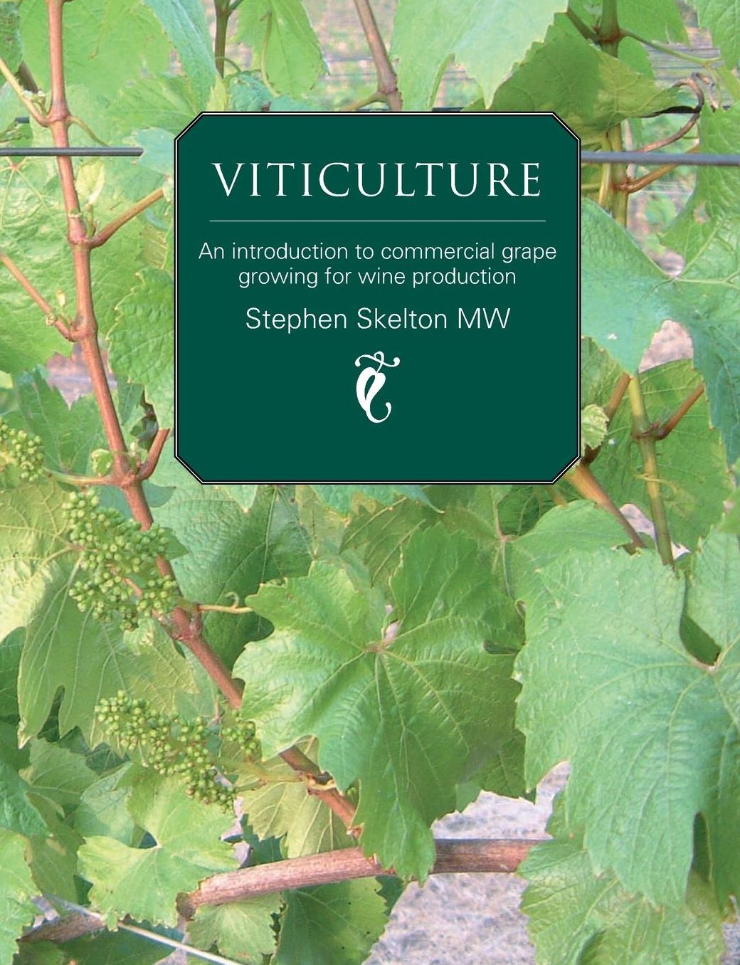 Viticulture: An introduction to commercial grape growing for wine production