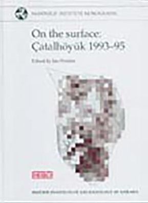 On the Surface: Catalhoyuk, 1993-95