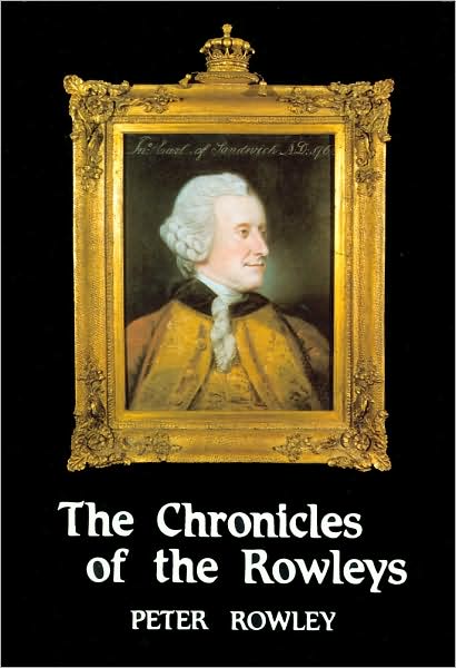 Chronicles of the Rowleys: English Life in the 18th and 19th Centuries