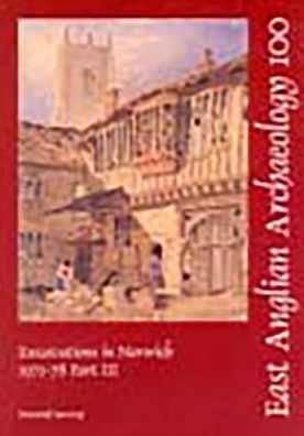 Excavations in Norwich 1971-8 Part 3