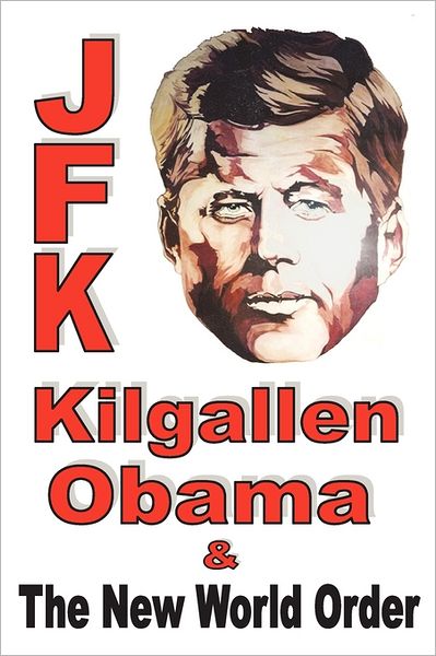 Jfk, Kilgallen, Obama & The New World Order