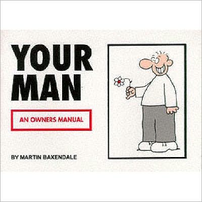 Your Man: An Owner's Manual
