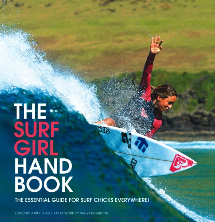 The Surf Girl Handbook: The Essential Guide for Surf Chicks Everywhere