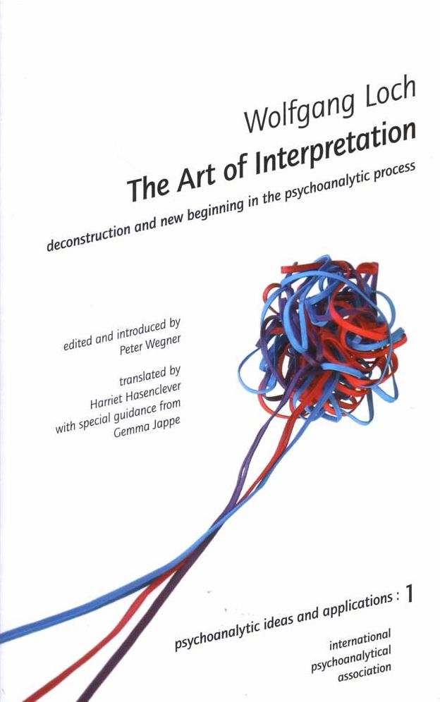 The Art of Interpretation: Deconstruction and New Beginning in the Psychoanalytic Process